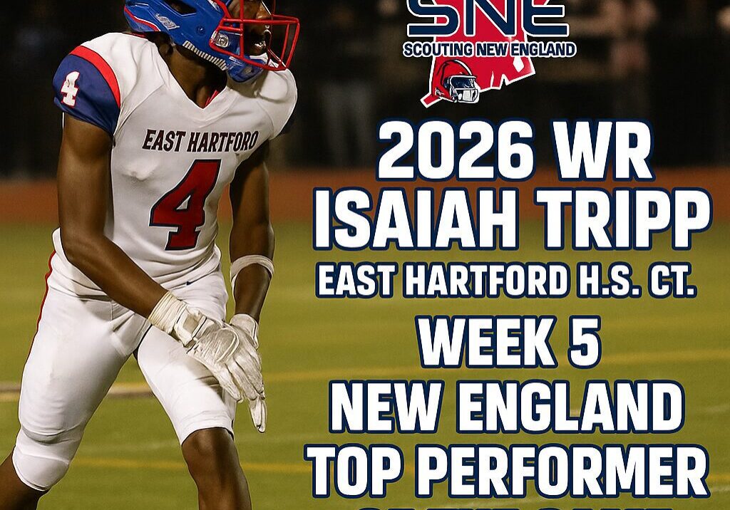 Isaiah Tripp, 2026 WR from East Hartford, named top performer in New England Week 5.